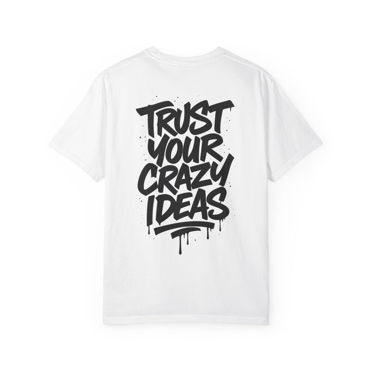 "TRUST YOUR CRAZY IDEAS" T-shirt
