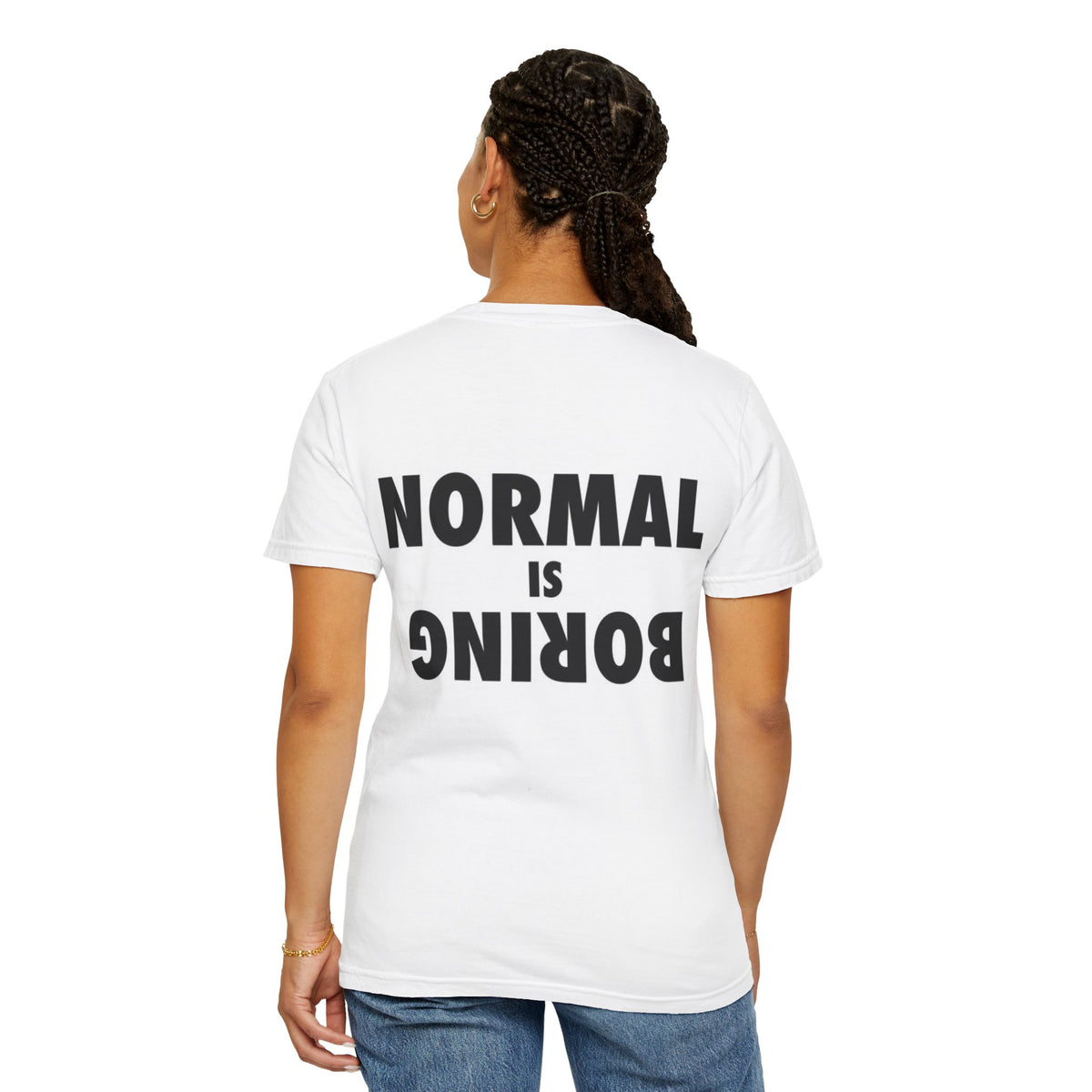"NORMAL IS BORING" T-shirt