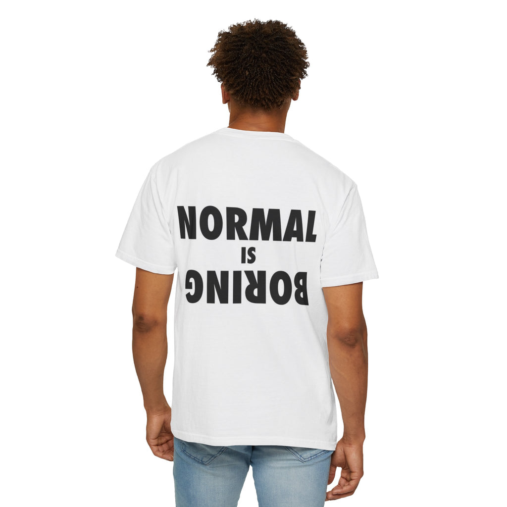 "NORMAL IS BORING" T-shirt