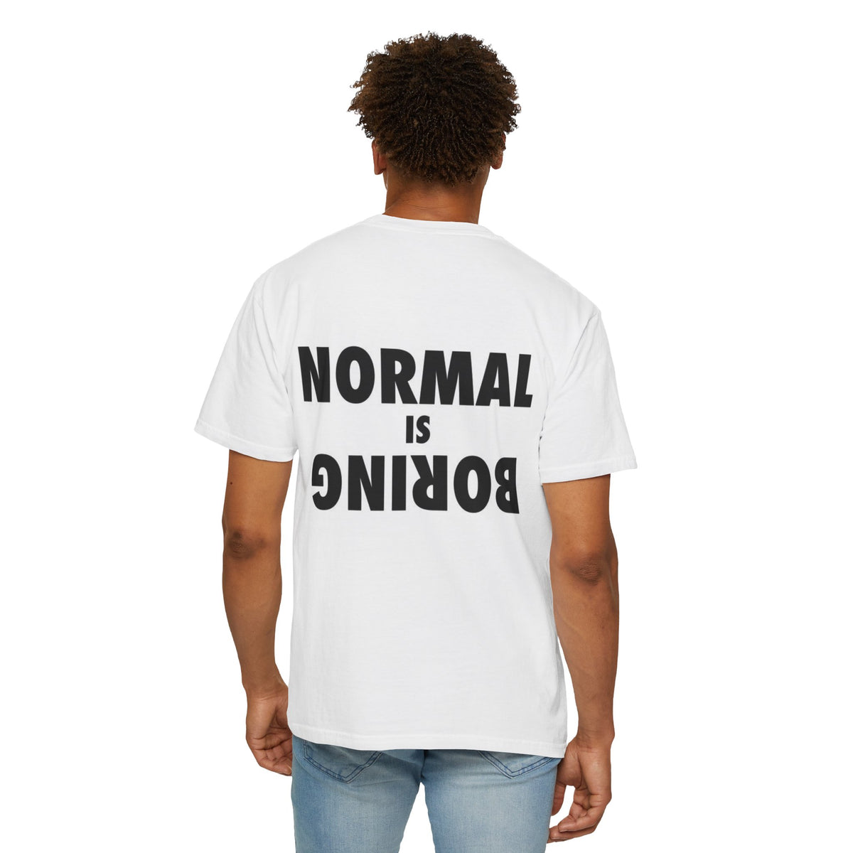 "NORMAL IS BORING" T-shirt