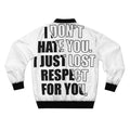 "I DON'T HATE YOU"Bomber Jacket