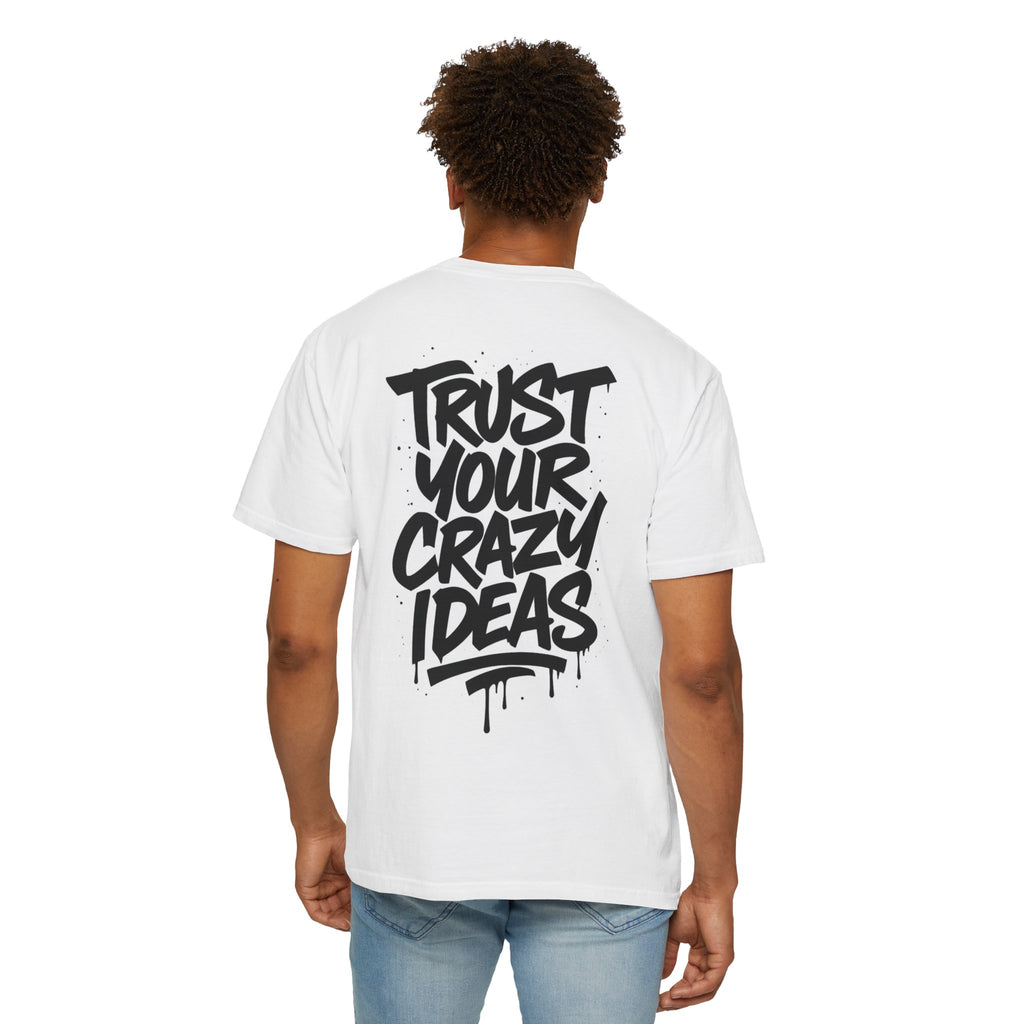 "TRUST YOUR CRAZY IDEAS" T-shirt