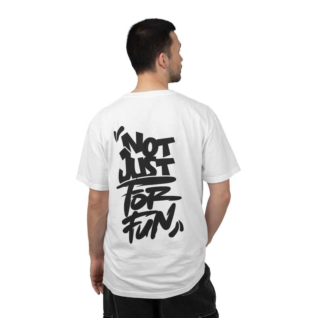 "NOT JUST FOR FUN" T-shirt